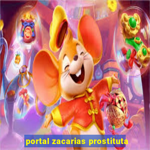 portal zacarias prostituta